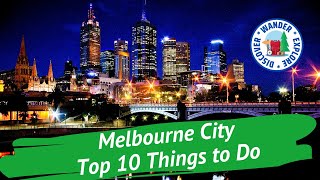 🏛️ Melbourne Top 10 Things to Do ~ Discover Victoria