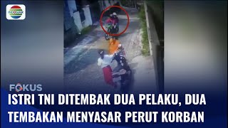 Ngeri! Detik-detik Istri TNI Ditembak Dua Pelaku Terekam Kamera CCTV | Fokus