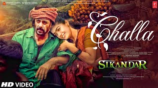 Challa Song - Sikandar | Salman Khan | Rashmika Mandanna | AR Murugadoss | Sikan