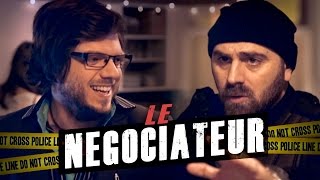 Le Négociateur (avec Ludovik, Gregory, Natoo, Gaël et Julien Pestel)