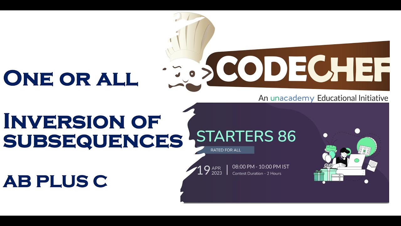 Codechef Starters 87 | One Or All | AB Plus C | Inversion Of ...