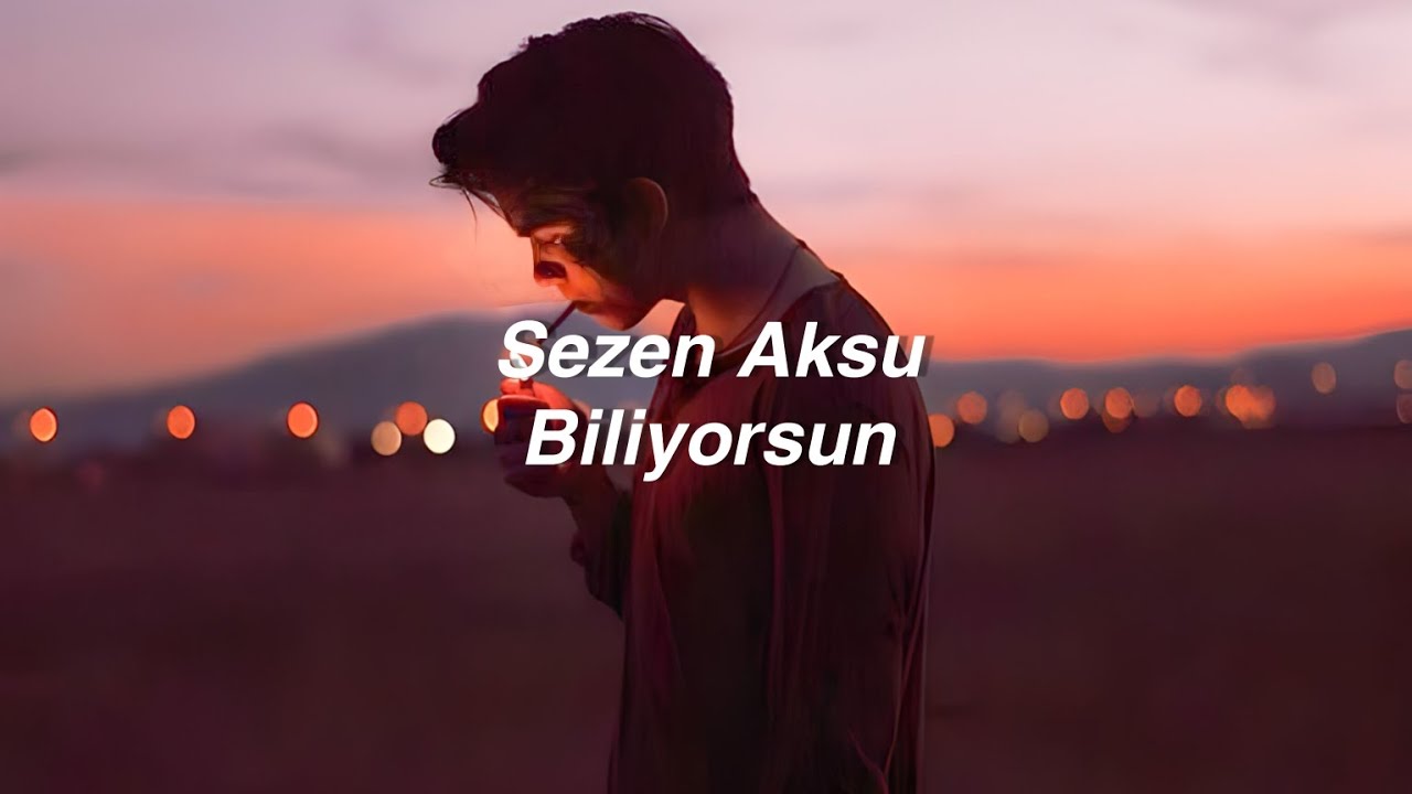 Sezen Aksu - Biliyorsun (Lyrics) "sende Benim Kadar Gerçekleri ...