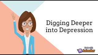Digging deeper into Depression