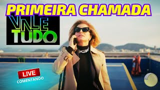 Primeira chamada do remake de VALE TUDO na Globo - LIVE comentando