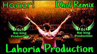 Haazri  Dhol Remix Deep Dhillon /Sudesh Kumari Ft Rai king by lahoria Production