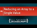 JavaScript Fundamentals: Reducing an Array to a Single Value