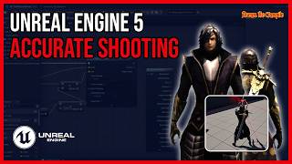 Unreal Engine 5 Shooting System Accurate Camera Line Trace + Target Hit