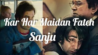 Kar Har Maidan Fateh 💗💯 Sanju Movie Best Song Ranbir Kapoor Sanjay Dutt @ranbirianforever