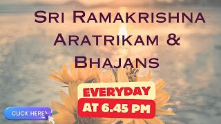 Watch Sri Ramakrishna Aratrikam \u0026 Bhajans