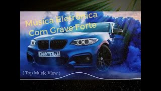 MÚSICA ELETRÔNICA COM GRAVE FORTE ( Original Mix )