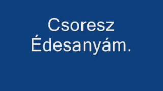 Csoresz - Édesanyám