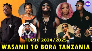 (TOP 10) HAWA NDO WASANII 10 BORA TANZANIA WALIOFANYA VIZURI 2024 - 2025