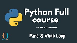 Python Tutorial for Beginners [URDU/HINDI] - #8 While loop in Python