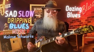 Oozing Blues | Sad Slow Dripping Blues Music | Soothing  Blues \u0026 Jazz Instrumental | Malone Schwartz