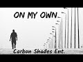 Carbon Shades Entertainment - On my own  (Official video) CSE