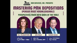 Mastering PMK (Person Most Knowledgeable) Depositions – Perspectives from Both Sides of the Table