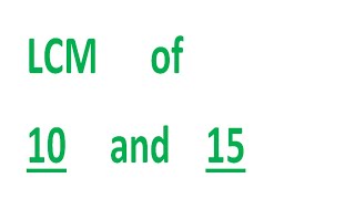 LCM of 10 and 15