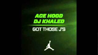 Ace Hood - Got Those J's (Prod By DJ Khaled)