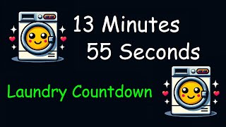 【Request】13 Minutes 55 Seconds Laundry Countdown