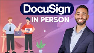 DocuSign Tutorial: How Does in Person Signer Work?