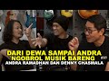 Episode 22 | Dari Dewa sampai Andra and The Backbone, ngobrolin musik bersama Andra dan Denchas