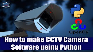 Make CCTV Camera Software using Python || AI and Machine learning tutorials || CID