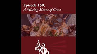 A Missing Means Of Grace