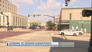'Major renovation' coming to downtown Tyler