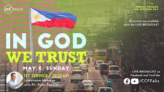 CCF Feliz - May 8, 2022 | In God We Trust - Ptr. Peter Tan-Chi