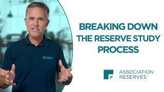 Breaking Down the Reserve Study Process | Association Reserves