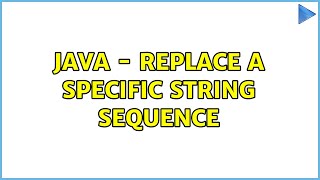 Java - Replace a specific string sequence (3 Solutions!!)