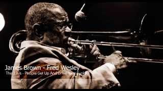 James Brown - Fred Wesley - People Get Up And Drive Your Funky Soul
