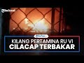 BREAKING NEWS: Kilang Minyak Pertamina RU IV Cilacap Terbakar, Diduga Tersambar Petir