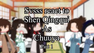 Svsss react to Shen Qingqui as Chuuya// Gacha club reaction video