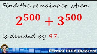 Finding the Remainder when 2^500 + 3^500 is divided by 97