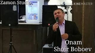 Shoir Boboev - Onam /Шоир Бобоев - Онам