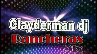 Mezclas de Ranchera Mix Dj Clayderman