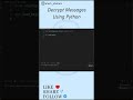 Decrypt Encrypted Messages Using Python 🤩🔥