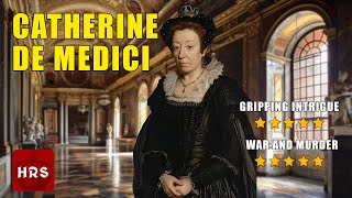 Who was Catherine de Medici? MYSTERY Revealed!