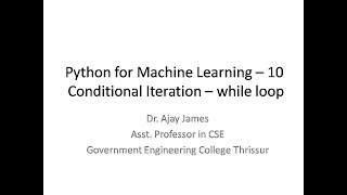 Python for Machine Learning – 10 - Conditional Iteration – while loop
