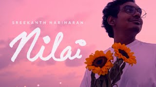 Nilai (Official Music Video) | Sreekanth Hariharan