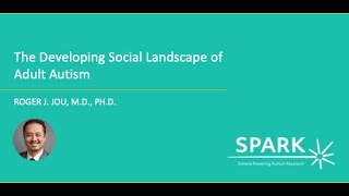 The Developing Social Landscape of Adult Autism