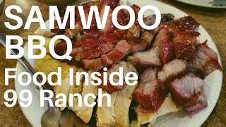 SAMWOO BBQ | Food Inside 99 Ranch