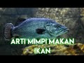 Arti Mimpi Makan Ikan