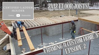 Framing a Custom Home 3 - EPISODE 2 (End of Day 1, Floor joists, LVL Install)