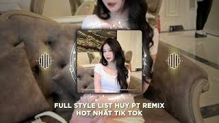 FULL LIST STYLE HUY PT REMIX | NẮNG ẤM XA DẦN x VỀ x CAO ỐC 20 x EM CỦA QUÁ KHỨ x CHỜ ĐỢI CÓ ĐÁNG SỢ