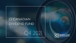 CI Canadian Dividend Fund—Q4 2021 Update