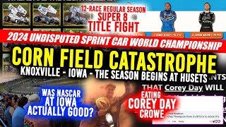 COREY DAY CROW: Sprint Car Season STARTS - High Limit BEAT DOWN at Knoxville & NASCAR at Iowa?