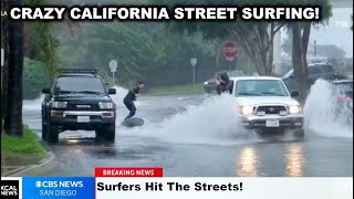 SURFING THE FLOODED STREETS OF CALIFORNIA!