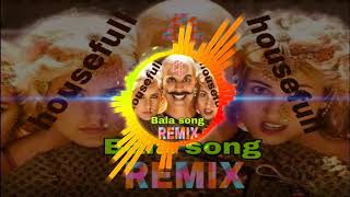 shaitan ka shala song remix || housefull 4 || remix bala song